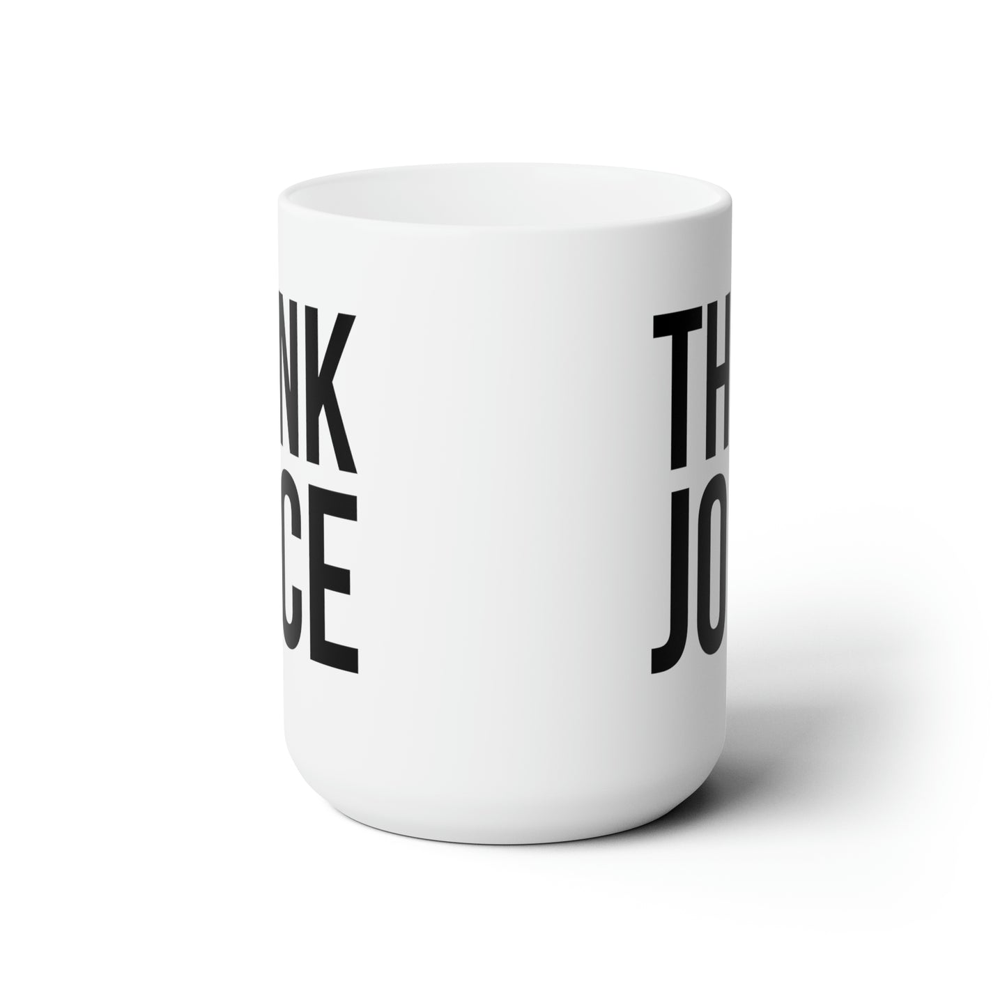 Think Joice (black design) on white Ceramic Mug 15oz