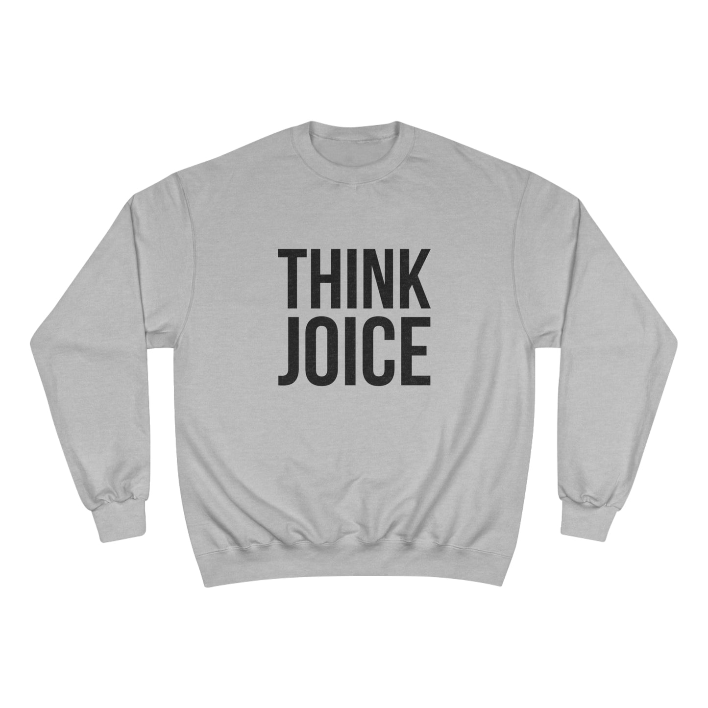 Think Joice (black design) on Champion Sweatshirt