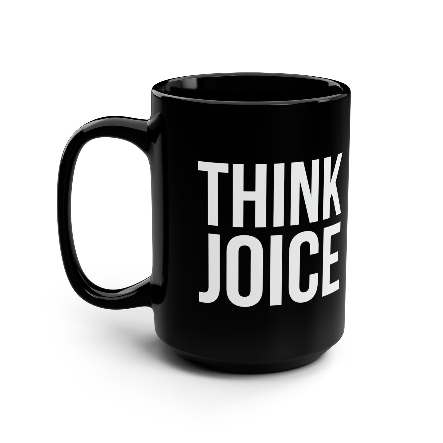 Think Joice (white design) on black Black Mug, 15oz