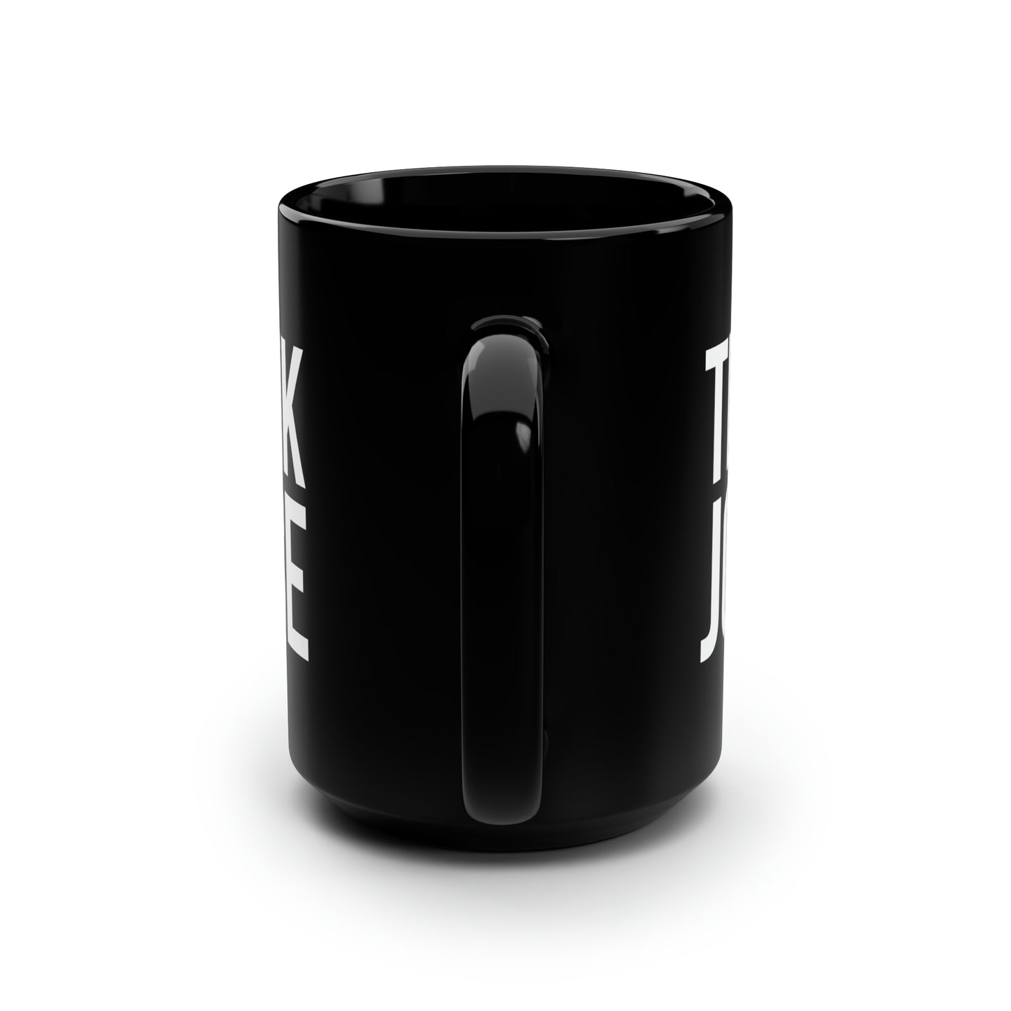 Think Joice (white design) on black Black Mug, 15oz