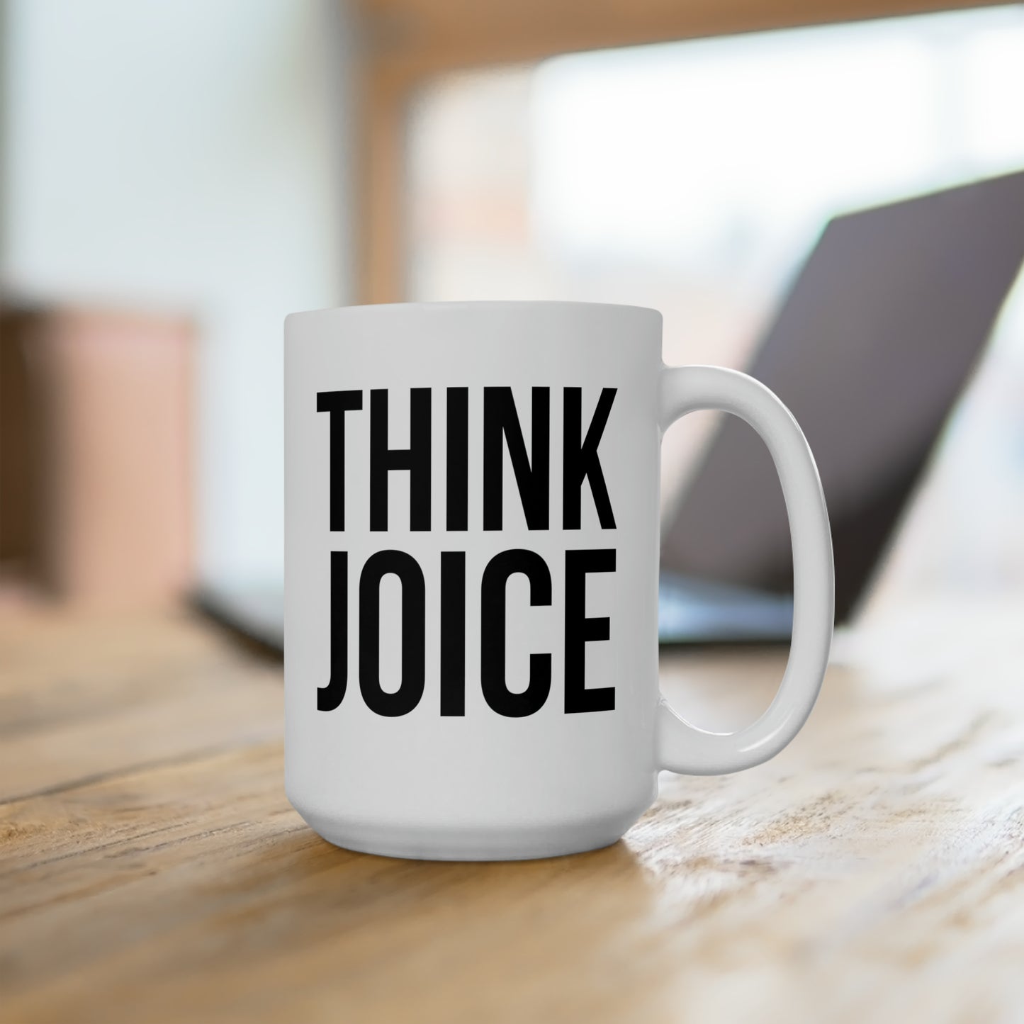 Think Joice (black design) on white Ceramic Mug 15oz