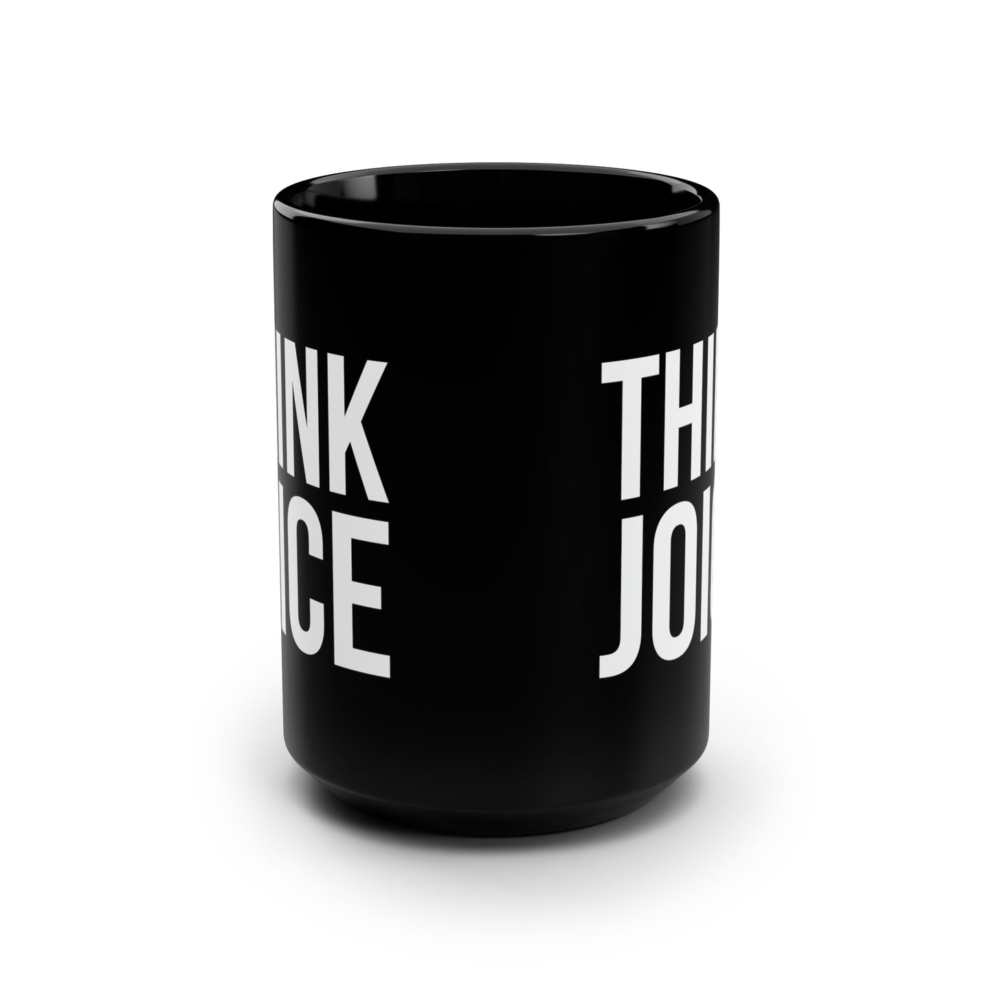 Think Joice (white design) on black Black Mug, 15oz